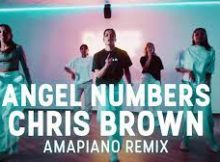 Chris Brown – Angels Numbers Amapiano Remix