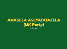 Justin Jays – Amasela Aseyatatazela (Mk Party)