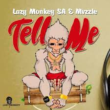 Lazy Monkey SA & Mvzzle – Tell Me