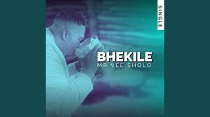 Mr Vee Sholo - Bhekile