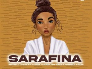 Record L Jones ft Slenda Vocals, Ohp Sage & Phemelo Saxer – Sarafina