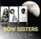 The Bow Sisters – Like Moon in the Night