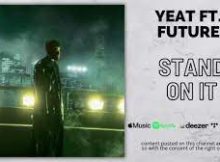 Yeat - Stand On It ft. Future