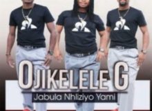 Album: Ojikelele G - Jabula Nhliziyo Yami Mp3 Download