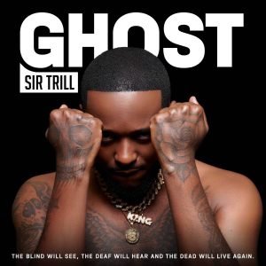 Album: Sir Trill - Ghost mp3 Download