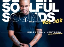 Knight SA – Deeper Soulful Sounds Vol 108