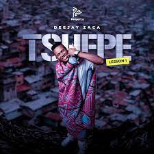 DeejayZaca –Tshepe (Lesson No. 1) EP