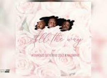 Mthandazo Gatya ft Nhlonipho & Ab Crazy – All The Way