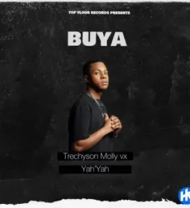 Trechyson Molly vx – Buya ft. Yah’Yah 