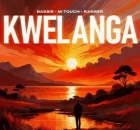 Bassie, M-Touch & Ranger – Kwelanga 2.0 ft Tman Xpress & LeeMcKrazy